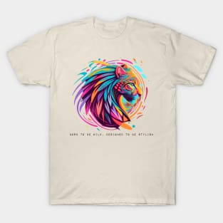 Born to be wild, designed to be stylish T-Shirt